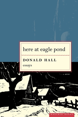 Here at Eagle Pond - Donald Hall