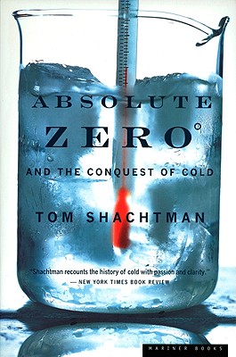 Absolute Zero and the Conquest of Cold - Tom Shachtman