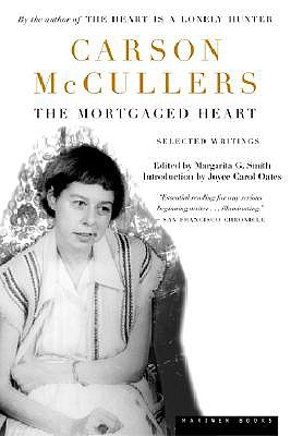 The Mortgaged Heart: Selected Writings - Carson Mccullers