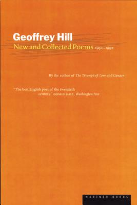 New and Collected Poems: 1952-1992 - Geoffrey Hill