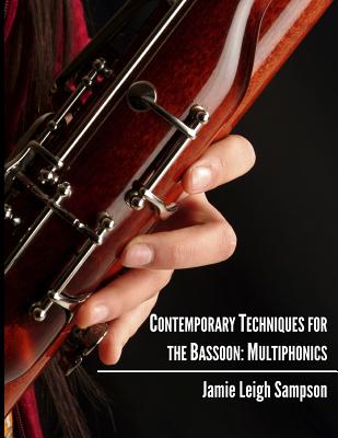 Contemporary Techniques for the Bassoon: Multiphonics - Jamie Leigh Sampson