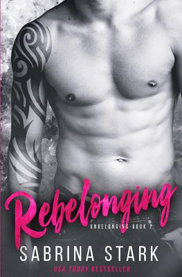 Rebelonging (Unbelonging, Book 2) - Sabrina Stark