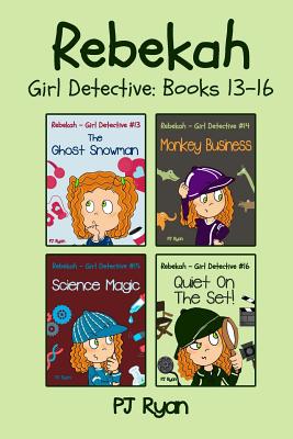 Rebekah - Girl Detective Books 13-16: 4 Fun Short Story Mysteries for Children Ages 9-12 - Pj Ryan