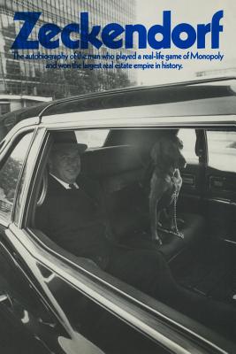 Zeckendorf: The autobiograpy of the man who played a real-life game of Monopoly and won the largest real estate empire in history. - Edward Mccreary