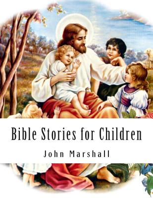 Bible Stories for Children - John Marshall