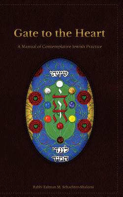 Gate to the Heart: A Manual of Contemplative Jewish Practice - Netanel Miles-yepez