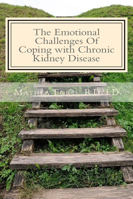 The Emotional Challenges Of Coping with Chronic Kidney Disease - Mathea Ford