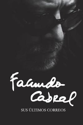 Facundo Cabral: Sus últimos correos - La Pereza Ediciones