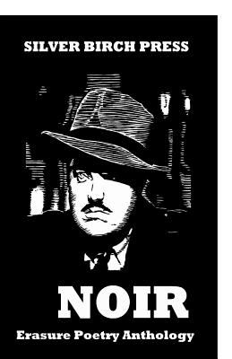 Noir Erasure Poetry Anthology - Silver Birch Press