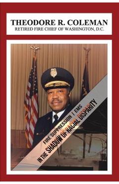 Coperta cărții 'Fire Suppression/EMS: In the Shadow of Racial Disparity - Theodore R. Coleman'