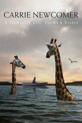 A Permeable Life: Poems & Essays - Carrie Newcomer