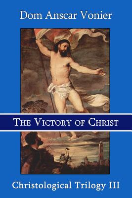 The Victory of Christ - Dom Anscar Vonier