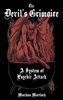 The Devil's Grimoire: A System of Psychic Attack - Moribus Mortlock