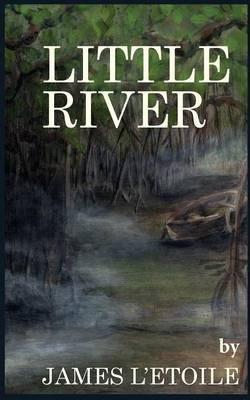 Little River: The Other Side of Paradise - James L'etoile
