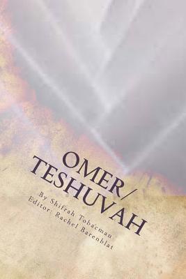 Omer/Teshuvah: Poetic Meditations for Counting the Omer or Turning Toward a New Year - Rachel Barenblat