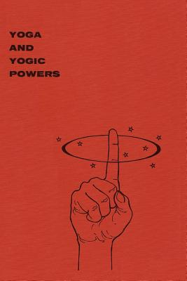 Yoga and Yogic Powers: Principles of Releasing Mental Powers - Yogi Gupta