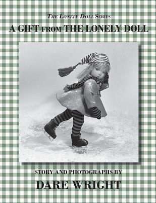 A Gift From The Lonely Doll - Dare Wright