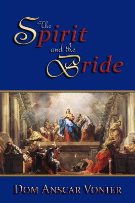 The Spirit and the Bride - Dom Anscar Vonier