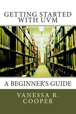 Getting Started with UVM: A Beginner's Guide - Vanessa R. Cooper