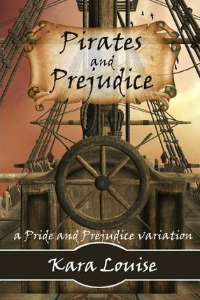 Pirates and Prejudice - Kara Louise