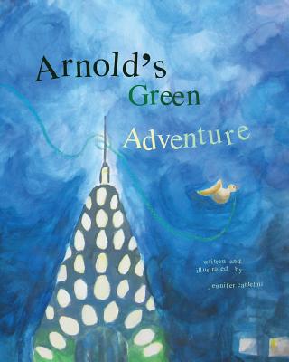 Arnold's Green Adventure - Jennifer Cantelmi