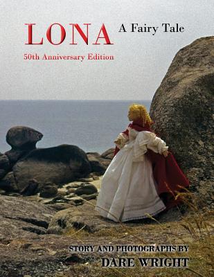 Lona: A Fairy Tale: 50th Anniversary Edition - Dare Wright