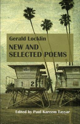 Gerald Locklin: New and Selected Poems: (1967-2007) - Paul Kareem Tayyar