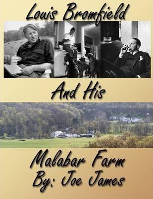 Louis Bromfield and His Malabar Farm - Joe James