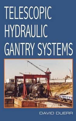 Telescopic Hydraulic Gantry Systems - David Duerr