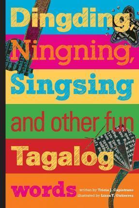 Dingding, Ningning, Singsing and other fun Tagalog words: and other fun Tagalog words - Lizza Y. Gutierrez