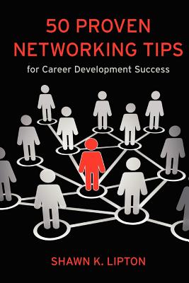 Coperta cărții '50 Proven Networking Tips for Career Development Success - Shawn K. Lipton'