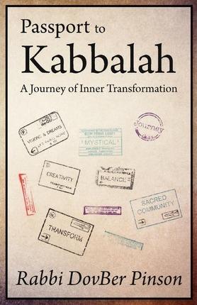 Passport to Kabbalah: A Journey of Inner Transformation - Rabbi Dovber Pinson