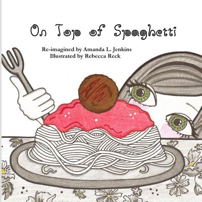 On Top of Spaghetti - Rebecca Reck