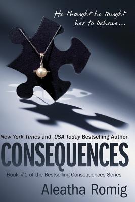 Consequences - Aleatha Romig