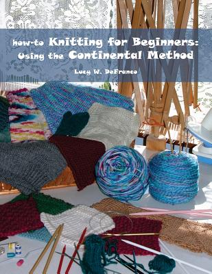 how-to Knitting for Beginners: Using the Continental Method - James Welsh