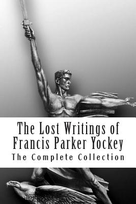 The Lost Writings of Francis Parker Yockey - Invictus Books