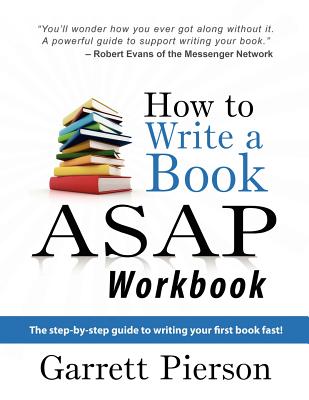 How To Write A Book ASAP Workbook: The step-by-step guide to writing your first book fast! - Susan D. Avery
