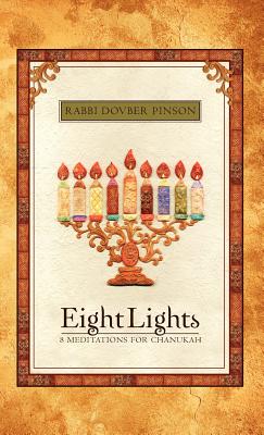 Eight Lights: Eight Meditations for Chanukah - Dovber Pinson