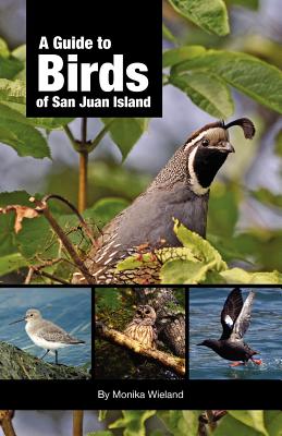 A Guide to Birds of San Juan Island - Monika Wieland