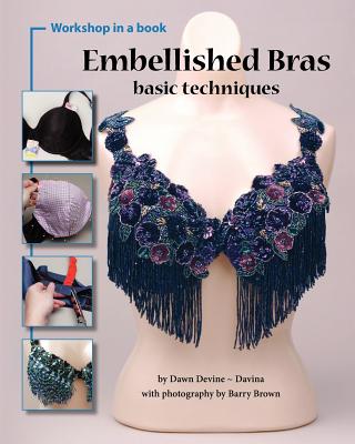 Embellished Bras: Basic Techniques - Barry Brown