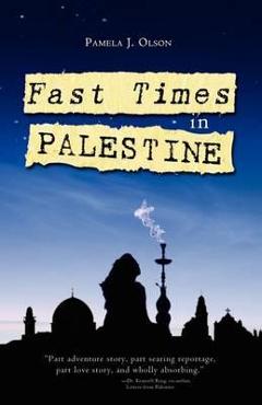 Coperta cărții 'Fast Times in Palestine - Pamela J. Olson'