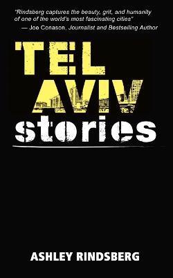 Coperta cărții 'Tel Aviv Stories - Ashley Rindsberg'