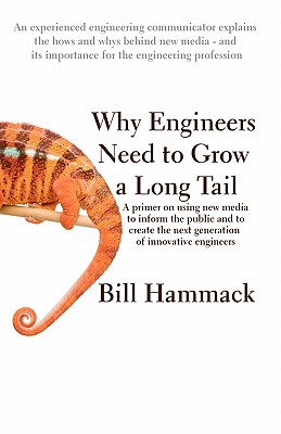 Coperta cărții 'Why engineers need to grow a long tail: A primer on using new media to inform the public and to create the next'
