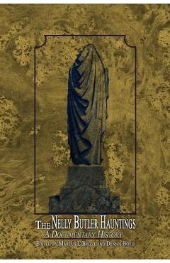 Poza produsului The Nelly Butler Hauntings: A Documentary History - Dennis W. Boyd