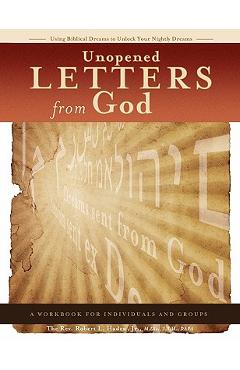 Coperta cărții 'Unopened Letters From God: Using Biblical Dreams To Unlock Nightly Dreams - Robert L. Haden Jr'