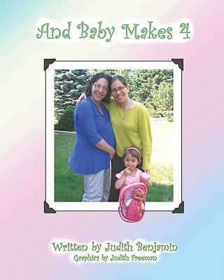 And Baby Makes 4 - Judith Freeman