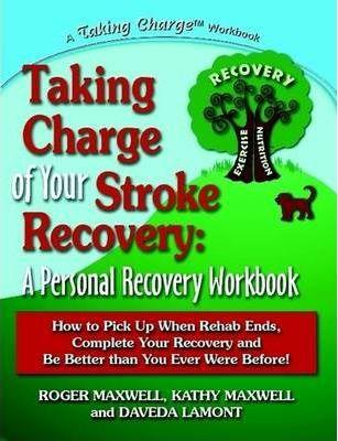 Coperta cărții 'Taking Charge of Your Stroke Recovery: A Personal Recovery Workbook - Roger Maxwell'
