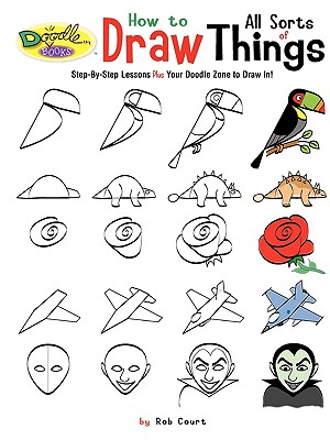 How to Draw All Sorts of Things - Rob Court