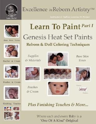 Learn To Paint Part 1: Genesis Heat Set Paints Coloring Techniques - Peaches & Cream Reborns & Doll Making Kits - Excellence in Reborn Artist - Jeannine Holper