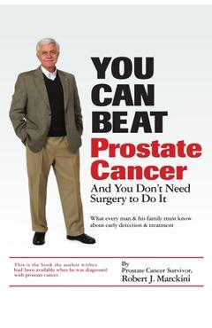 Coperta cărții 'You Can Beat Prostate Cancer - Robert J. Marckini'